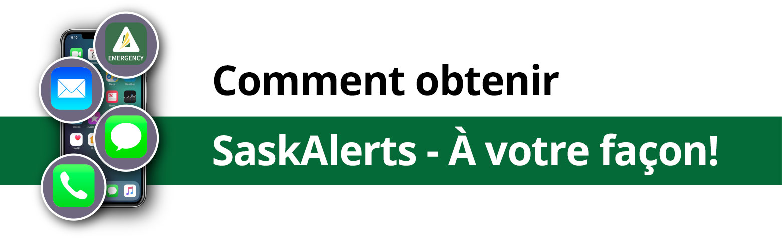 Notifications SaskAlert - Restez conscient. Soyez averti.